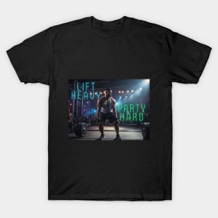 Lift Heavy Party Hard T-Shirt